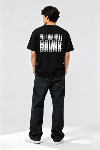 You Might Be Drunk Oversized Graphic Tee