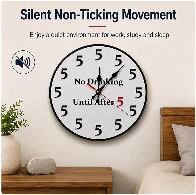 Novelty Silent Non-Ticking Round Wall Clock - Funny "No Drinking Until After 5" Design--8in