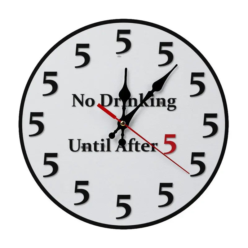 Novelty Silent Non-Ticking Round Wall Clock - Funny "No Drinking Until After 5" Design--8in