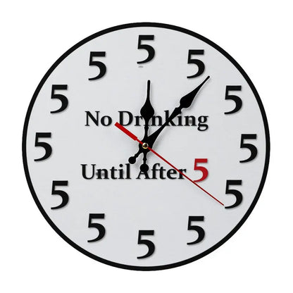 Novelty Silent Non-Ticking Round Wall Clock - Funny "No Drinking Until After 5" Design--8in